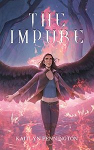 The Impure by Kaitlyn Pennington