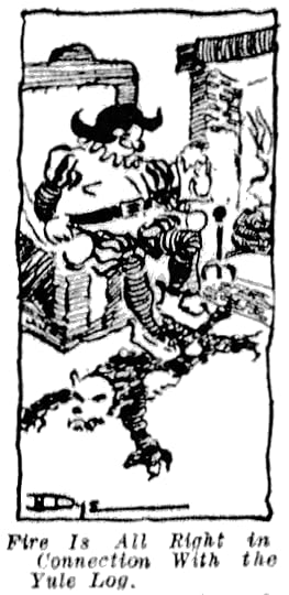 Rough sketch of man seated in front of fireplace captioned 'Fire is all right in connection with the Yule log.'