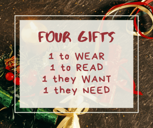 Four Gifts: 1 you want, 1 you need, 1 you wear, 1 you read