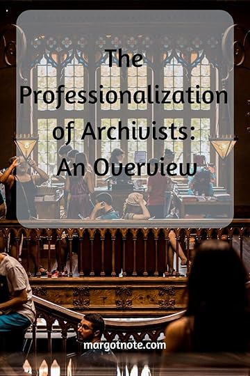 The Professionalization of Archivists: An Overview