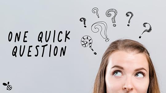 One Quick Question