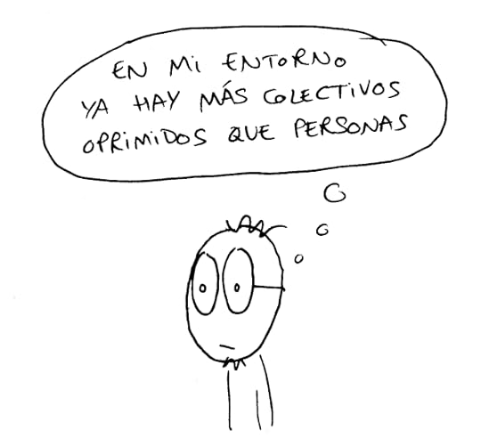 Viñeta de humor gráfico sobre la moda de pertenecer en uno o varios colectivos oprimidos.