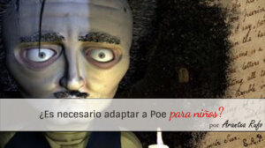 ¿Es necesario adaptar a Poe para niños? - arantxarufo.com