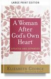 A Woman After God's Own Heart by Elizabeth George