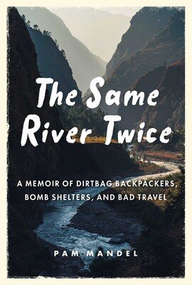 The Same River Twice by Pam Mandel