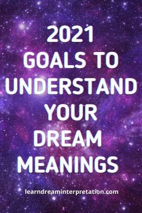 2021 Goals to Understand Your Dream Meanings