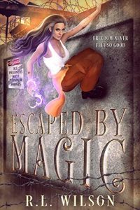 Escaüed by Magic by R.L. Wilson
