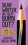 Dear Writer, Are You In Burnout?