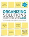 Organizing Solutions for People with ADHD: Tips and Tools to Help You Take Charge of Your Life and Get Organized