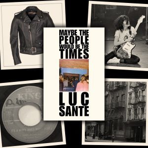 Maybe the People Would Be the Times by Luc Sante