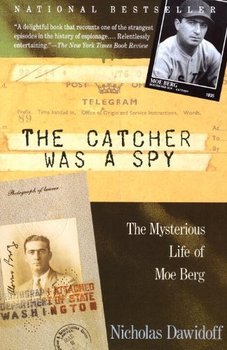 The Catcher Was a Spy is a biography of Moe Berg.