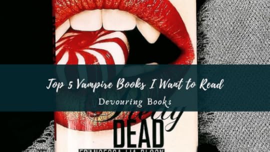 Top 5 vampire books I want to read