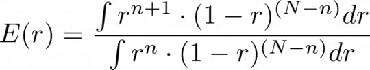 E(r) = \frac{\int r^{n+1} \cdot (1-r)^{(N-n)} dr }{ \int r^n \cdot (1-r)^{(N-n)} dr}