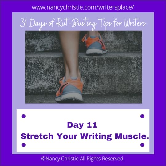 Day 11 — Stretch Your Writing Muscle.