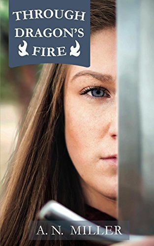 Through Dragon's Fire by [A. N. Miller]