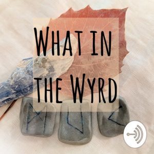 What in the Wyrd podcast hosted by Kelley Harrell, Soul Intent Arts