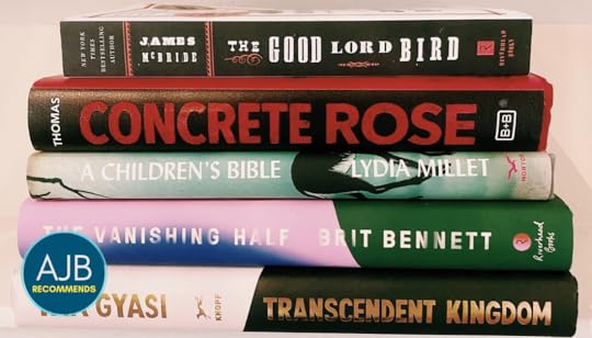 picture of novels: The Good Lord Bird, Concrete Rose, A Children's Bible, The Vanishing Half, Transcendent Kingdom