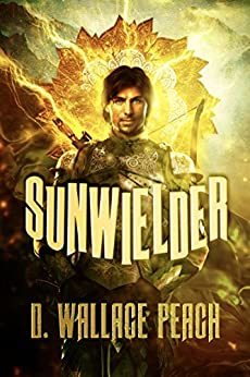 Sunwielder: An Epic Time Travel Adventure by [D. Wallace Peach]