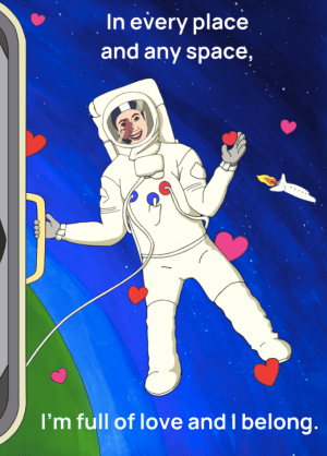A picture of a girl astronaut in space remembering she is surrounded by love, from Perfect picture book.