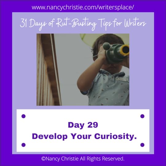Day 29 — Develop Your Curiosity. 