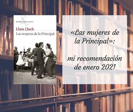 «Las mujeres de la Principal»: mi recomendación de enero 2021