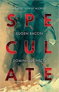 Speculate by Eugen Bacon and Dominque Hecq