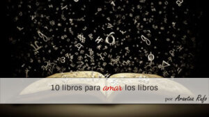 10 libros para amar los libros - arantxarufo.com