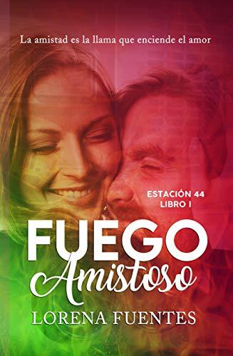 libro fuego amistoso de lorena fuentes