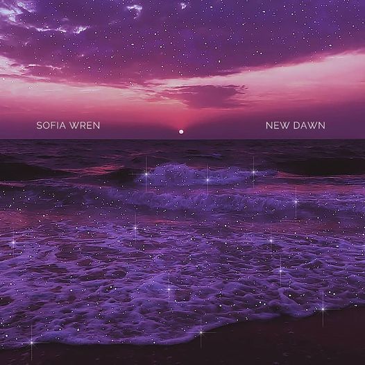 Image may contain: sky, outdoor and nature, text that says 'SOFIA WREN NEW DAWN'