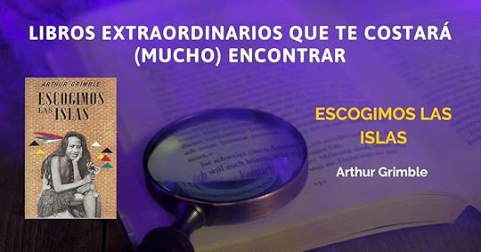 Libros estupendos que te costará encontrar, Escogimos las islas