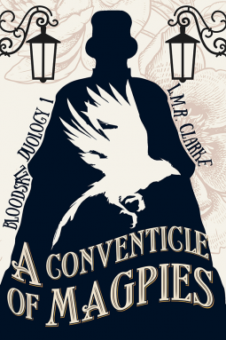 A Conventicle of Magpies | LMR Clarke | 9781912327416 | NetGalley
