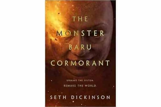 Book cover: The Monster Baru Cormorant by Seth Dickinson, features disembodied mask that is grinning. Tag: Unmake the system. Remake the world.