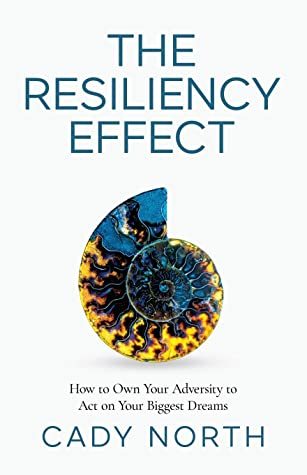 The Resiliency Effect by Cady North
