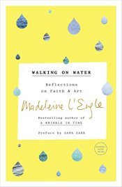 Walking on Water Madeleine L'Engle
