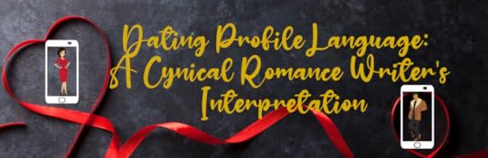 Dating Profile Language_ A Romance Writer's Interpretation.png
