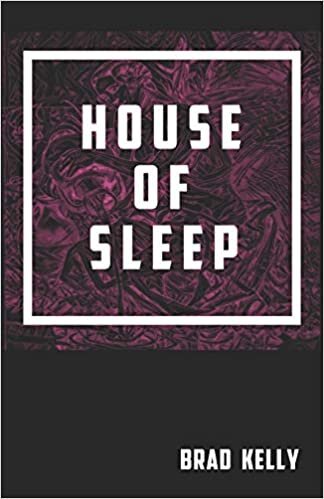 The cover of House of Sleep by Brad Kelly
