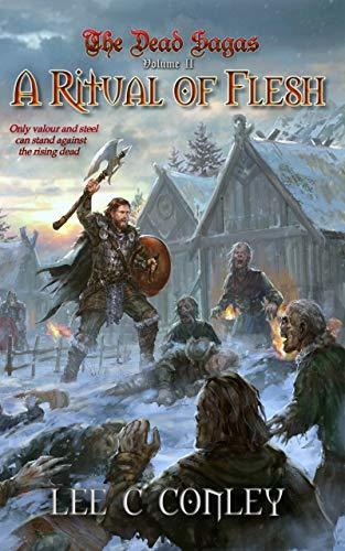 A Ritual of Flesh (The Dead Sagas Book 2) by [Lee C Conley]