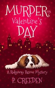 Murder on Valentine's Day by P. Creeden