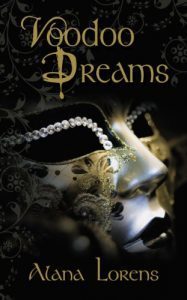 Voodoo Dreams by Alana Lorens