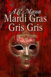 Mardi Gras Gris Gris by A.C. Mason