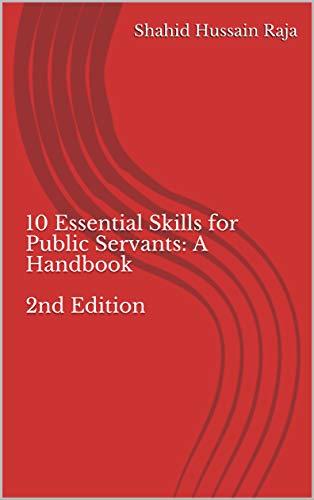 10 Essential Skills for Public Servants: A Handbook (2nd Edition)