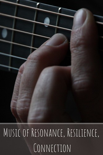 Music of Resonance, Resilience, Connection