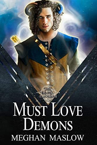 Must Love Demons: A MM Forced Proximity Fantasy Romance by [Meghan Maslow]