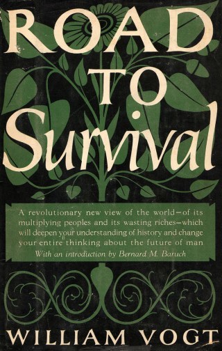 Road to Survival: Empowering Wisdom the Forgotten Book That Shaped the Modern Environmental Movement