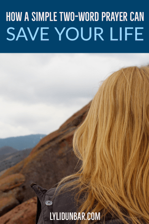 How a Simple Two-Word Prayer Can Save Your Life with Free Printable