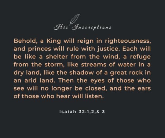 Isaiah 32:1,2,& 3