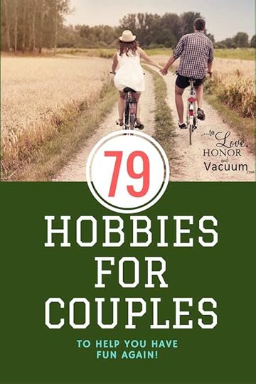 List of Hobbies for Couples--79 super fun things to choose from to keep your marriage strong!