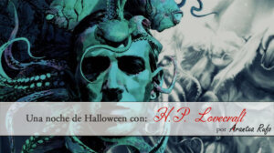 Una noche de halloween con H.P. Lovecraft - arantxarufo.com