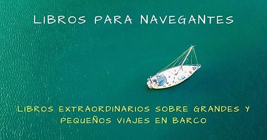 Libros para navegantes. Los mejores libros de viajes en barco