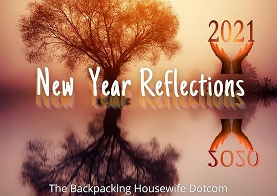New Year in March Reflections 2020 2021 by the Backpacking Housewife